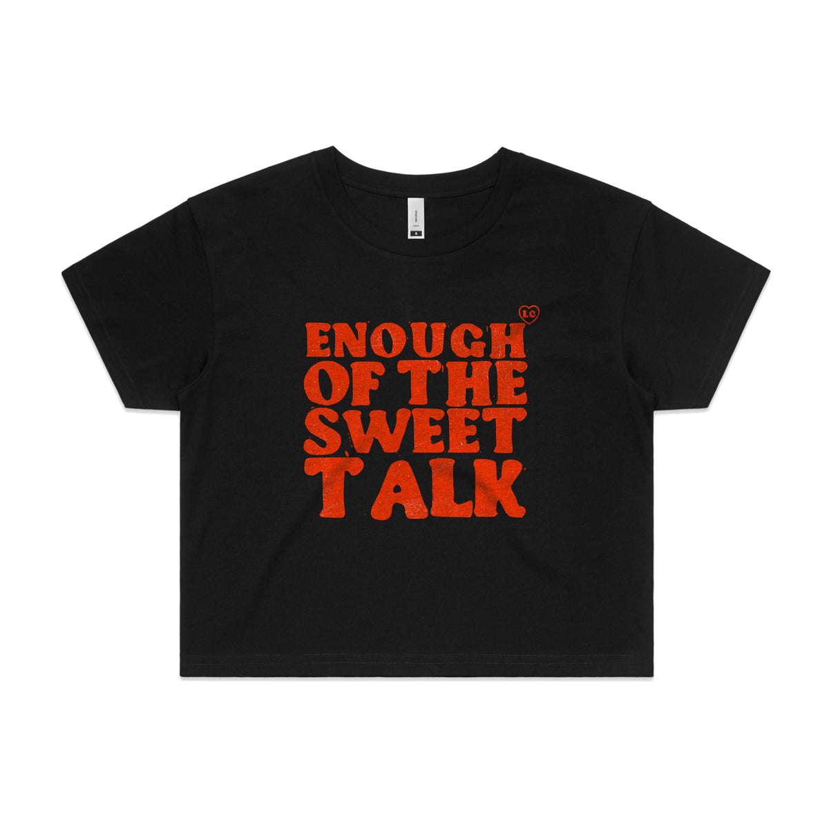 Enough Of The Sweet Talk Slogan Tee