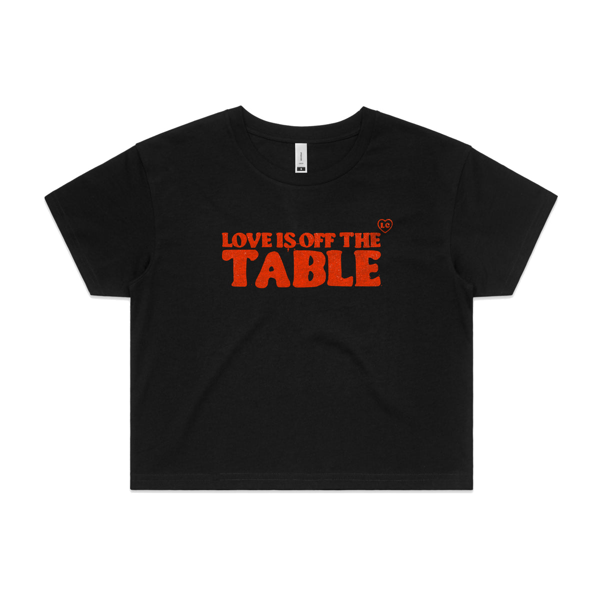 Love Is Off The Table Slogan Tee