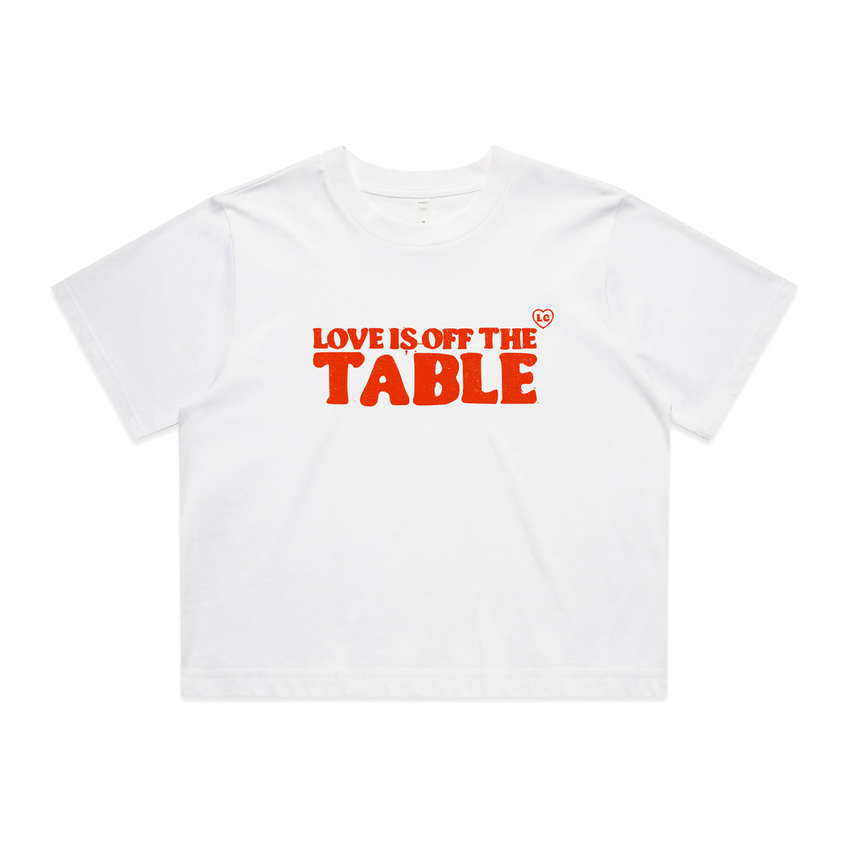 Love Is Off The Table Slogan Tee