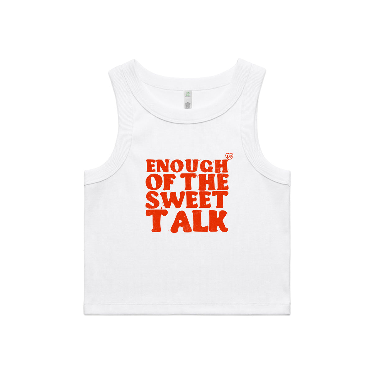 Enough Of The Sweet Talk Slogan Tee